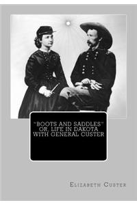 "Boots and Saddles" or, Life in Dakota with General Custer