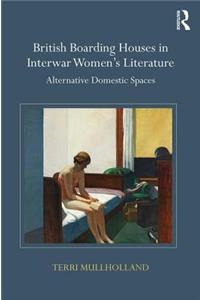 British Boarding Houses in Interwar Women's Literature: Alternative domestic spaces