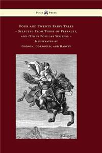 Four and Twenty Fairy Tales, Selected From Those of Perrault, and Other Popular Writers - Illustrated by Godwin, Corbould, and Harvey