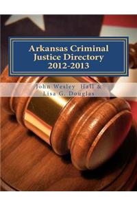 Arkansas Criminal Justice Directory 2012-2013
