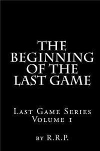 Beginning of the Last Game