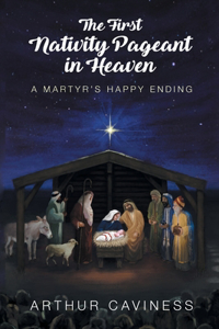 First Nativity Pageant in Heaven