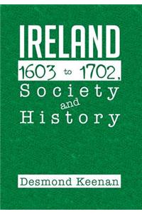 Ireland 1603-1702, Society and History