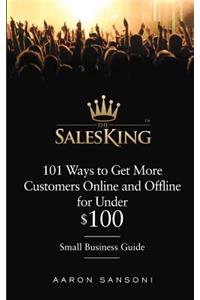 101 Ways to Get More Customers Online and Offline for Under $100