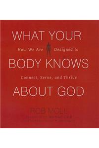 What Your Body Knows about God