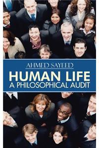 Human Life-A Philosophical Audit