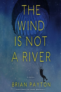 Wind Is Not a River Lib/E