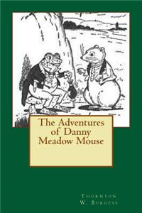 The Adventures of Danny Meadow Mouse
