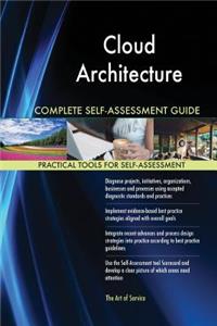 Cloud Architecture Complete Self-Assessment Guide