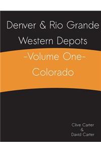Denver & Rio Grande Western Depots -Volume One- Colorado