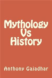 Mythology Vs History