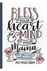 Bless Your Heart & Mind Your Mama