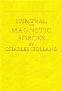 Spiritual, or Magnetic Forces