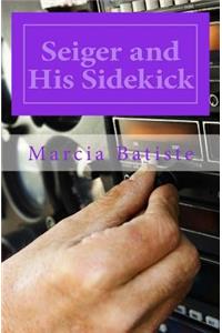 Seiger and His Sidekick