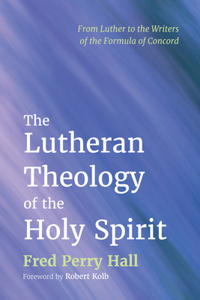 Lutheran Theology of the Holy Spirit