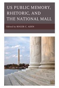 US Public Memory, Rhetoric, and the National Mall