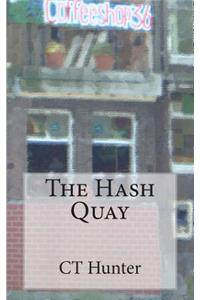 The Hash Quay