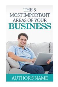 5 Most Important Areas of your Business