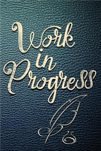 Work In Progress