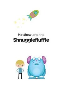 Matthew & The Shnugglefluffle