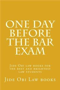 One Day Before the Bar Exam: Jide Obi Law Books for the Best and Brightest Law Students
