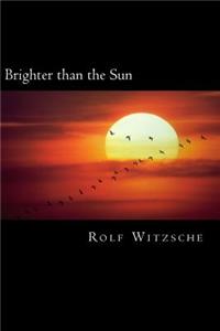 Brighter than the Sun