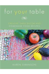 For Your Table