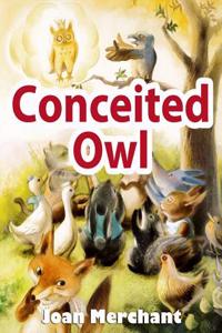 Conceited Owl: Picture Book about Bedtime Stories for Your Kids to Have Pleasant Minds and Good Sleep AIDS