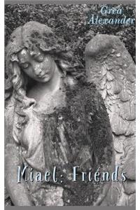 Miael Friends: Book II of the Miael Series