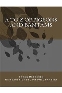 A to Z of Pigeons and Bantams