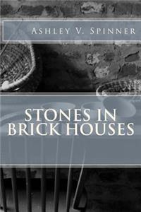 Stones in Brick Houses