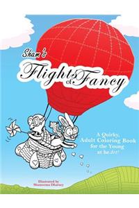 Sham's Flights of Fancy: A Quirky Stress Relieving Animal Adult Colouring Book for the Young at Heart!