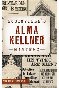 Louisville's Alma Kellner Mystery