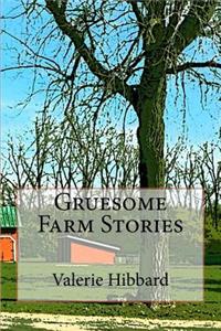 Gruesome Farm Stories
