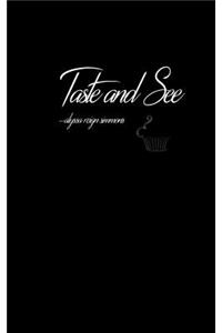 Taste and See