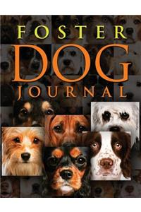 Foster Dog Journal: Preserve the memories and stories of the dogs you save