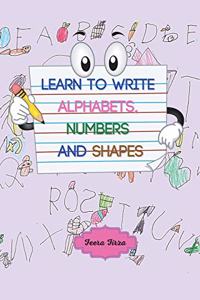 Learn to Write Alphabets, Numbers and Shapes