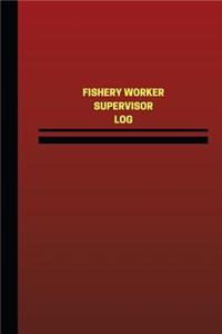 Fishery Worker Supervisor Log (Logbook, Journal - 124 pages, 6 x 9 inches)