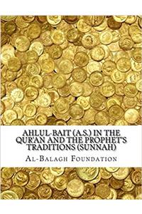 Ahlul-bait in the Quran and the Prophets Traditions