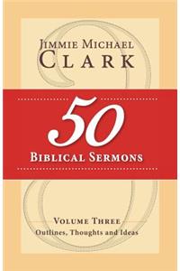 50 Biblical Sermons, Volume 3