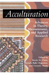 Acculturation: Advances in Theory, Measurement, and Applied Research