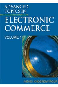 Advanced Topics in Electronic Commerce: v. 1