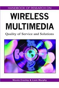 Handbook of Research on Wireless Multimedia