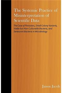 Systemic Practice of Misinterpretation of Scientific Data