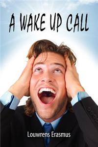 A Wake Up Call