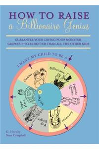 How to Raise a Billionaire Genius