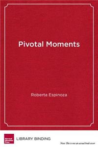 Pivotal Moments