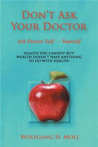 Don't Ask Your Doctor