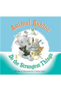 Animal Babies Do the Strangest Things