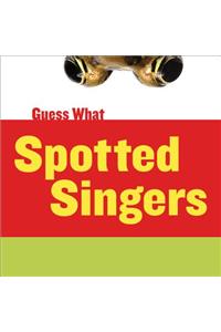 Spotted Singers